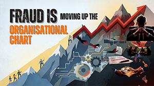 Fraud Is Moving Up the Organisational Chart 1 Fraud is moving up
