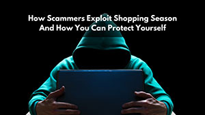 How Scammers Exploit Shopping Season and How You Can Protect Yourself 1 LinkedIn Article banners 6 1